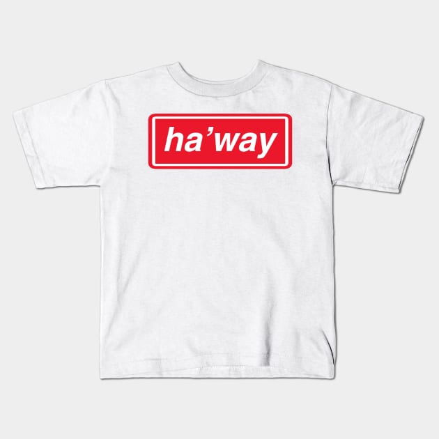 Ha'way Kids T-Shirt by Confusion101